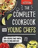 The Complete Cookbook for Young Chefs: 100+ Recipes that You'll Love to Cook and Eat