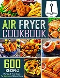 Air Fryer Cookbook: 600 Effortless Air Fryer Recipes for Beginners and Advanced Users